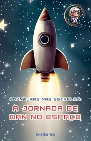Aventuras nas Estrelas: A Jornada de Dan no Espaço – Lineu  Hortélio