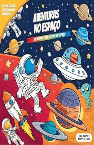 Aventuras no Espaço: Aventuras para colorir no espaço - Maria Grillo
