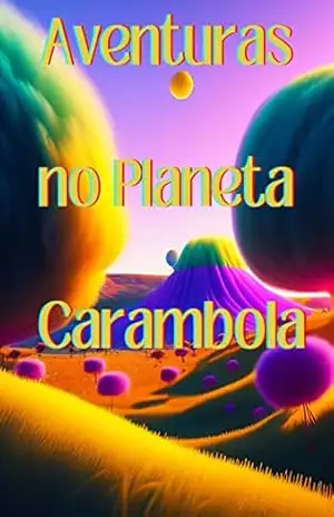 Aventuras no Planeta Carambola - Gabriella Freire