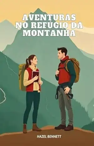 Aventuras no Refúgio da Montanha – Hazel  Bennett