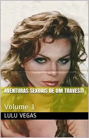 Aventuras sexuais de um travesti: Volume 1 (Coleção Mundo Trans) - Lulu Vegas