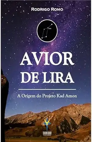 AVIOR DE LIRA: A Origem do Projeto Kad Amom – RODRIGO ROMO
