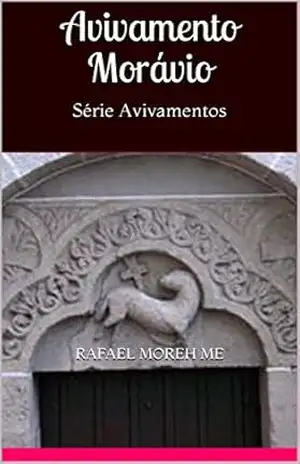 Avivamento Morávio: Série Avivamentos (Serie avivamentos) - Rafael Moreh ME