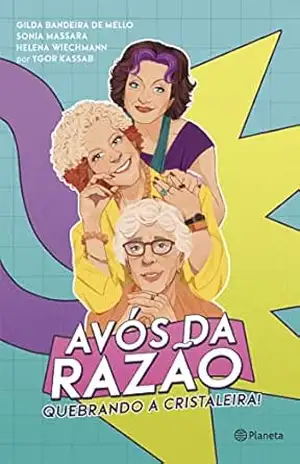 Avós da Razão: Quebrando a cristaleira! - Helena Mendes Rotundo Wiechmann