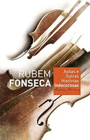 Axilas e outras histórias indecorosas – Rubem Fonseca
