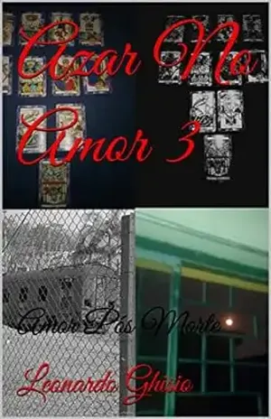 Azar No Amor 3: Amor Pós Morte - Leonardo  Ghisio
