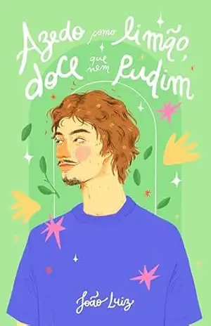 Azedo como limão, doce que nem pudim: Edição Atualizada - João Luiz
