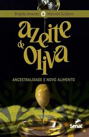 Azeite de oliva; Ancestralidade e novo alimento – Brígida Jimenez