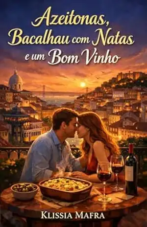 AZEITONAS, BACALHAU COM NATAS E UM BOM VINHO – KLISSIA MAFRA