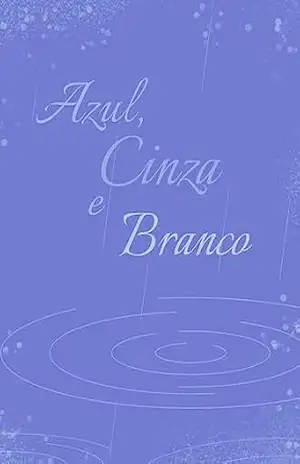 Azul, Cinza e Branco - Clecia  Jaiane