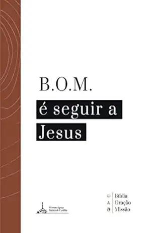B.O.M é seguir a Jesus – Ministerio educação cristã – Pib Curitiba