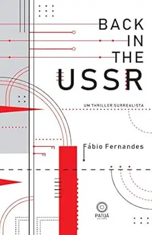 Back in the USSR: Um Thriller Surrealista – Fabio Fernandes
