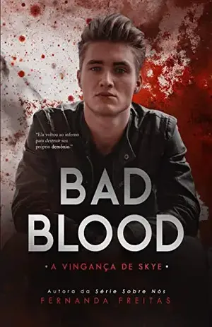 BAD BLOOD: A vingança de Skye (Livro 2) – Fernanda Freitas