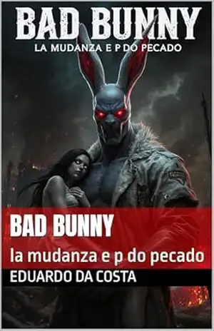 bad bunny: la mudanza e p do pecado - EDUARDO DA COSTA