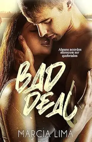 Bad Deal: Alguns Acordos Merecem Ser Quebrados – Márcia  Lima