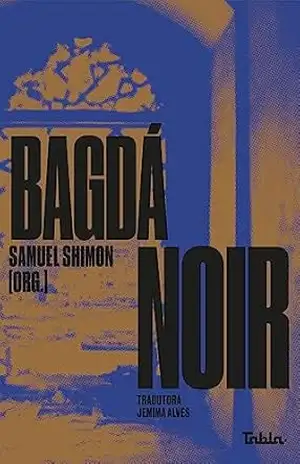 Bagdá noir – Samuel Shimon