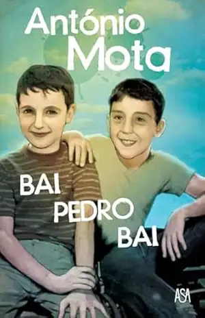 Bai, Pedro, Bai – António Mota