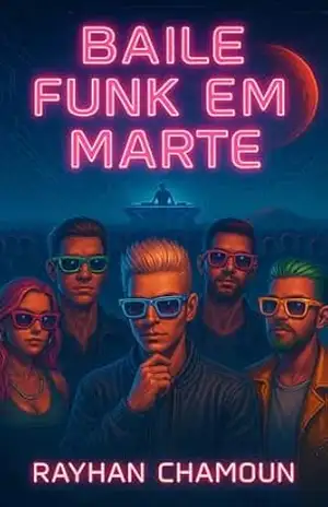 Baile Funk em Marte!: Quando a Ficção–científica e a Favela se Unem – Rayhan Chamoun