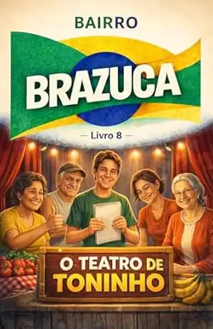 BAIRRO BRAZUCA: O TEATRO DE TONINHO – Fabricio Santos