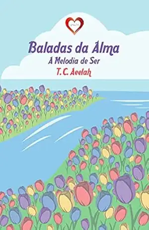 Baladas da Alma: A Melodia de Ser – T. C.  Aeelah