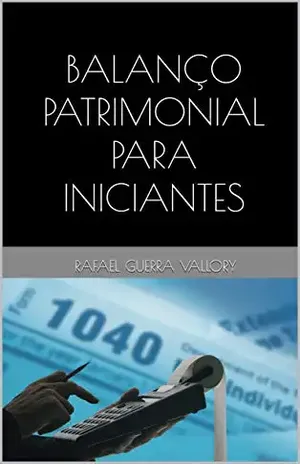 BALANÇO PATRIMONIAL PARA INICIANTES - RAFAEL GUERRA VALLORY