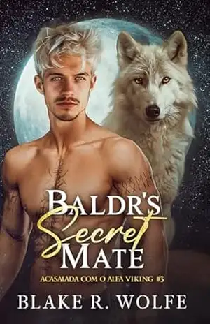 Baldr’s Secret Mate (versão em português): Romance Gay Viking Lobisomem Shifter (Acasalada com o Alfa Viking Livro 3) – Blake R. Wolfe