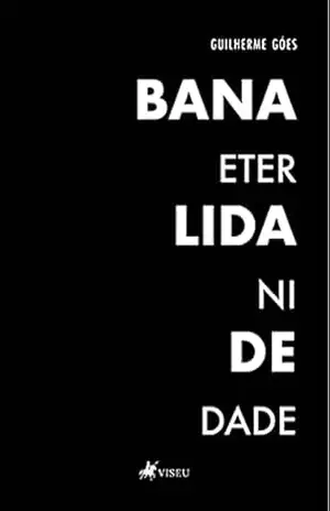 Banalidade Eternidade – Guilherme Góes
