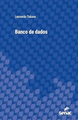 Banco de dados (Série Universitária) - Leonardo Takuno