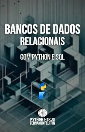 Bancos de Dados Relacionais com Python e SQL – Fernando Feltrin