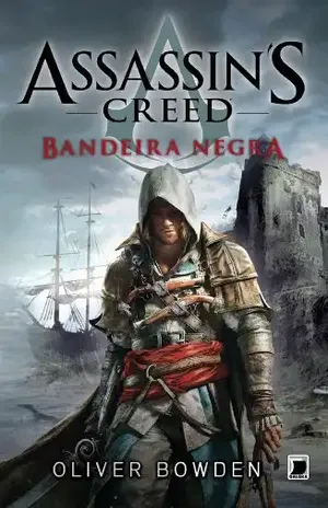 Bandeira Negra – Assassin´s Creed (Assassin's Creed Livro 6) - Oliver Bowden