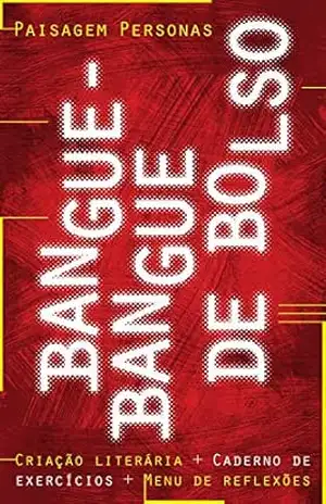 Bangue–bangue de bolso: Criação literária + Caderno de exercícios + Menu de reflexões – Paisagem Personas