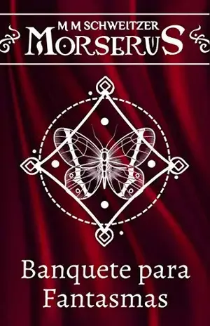 Banquete para Fantasmas (Morserus Conto) – M M Schweitzer