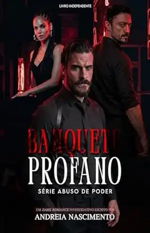 Banquete Profano (Abuso de Poder) – Andreia Nascimento