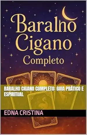 Baralho Cigano Completo: Guia Prático e Espiritual – Edna Cristina