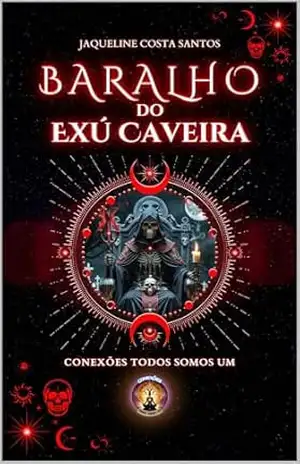 Baralho do Exú Caveira: Guia prático para interpretação (Tarot Conexões Livro 10) – Jaqueline Costa Santos