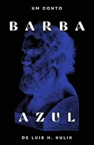 BARBA AZUL - Luís H.  Kulik