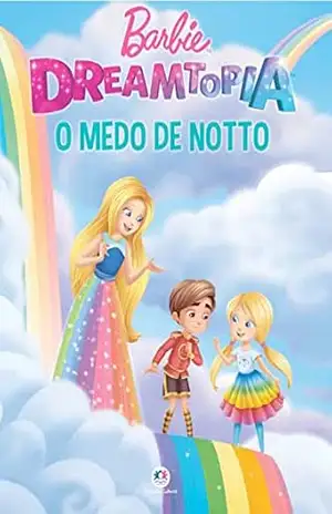 Barbie – O medo de Notto – Ciranda Cultural