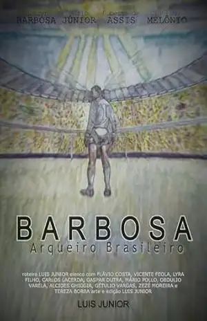 Barbosa – Arqueiro Brasileiro – Luis Junior