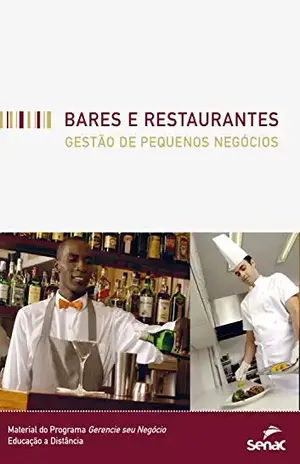 Bares e restaurantes: gestão de pequenos negócios - Departamento Nacional Senac