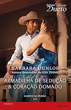 Barões da Paixão 3 de 3 (Harlequin Desejo Dueto Livro 56) – Barbara Dunlop