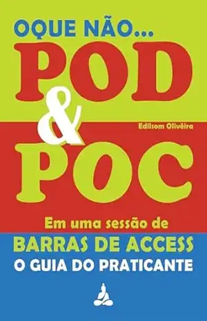 Barras de Access: O Que Não POD & POC: Guia Para Praticantes Certificados – Edilson Mateus