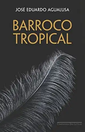 Barroco tropical – José Eduardo Agualusa