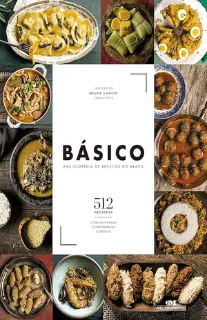 Básico: Enciclopédia de receitas do Brasil - Instituto Brasil a Gosto