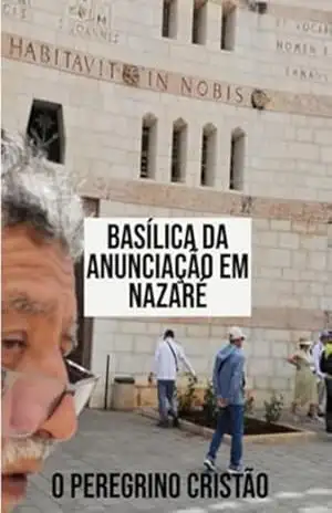 Basílica Da Anunciação Em Nazaré – Peregrino O Cristão