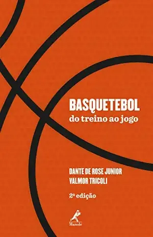 Basquetebol: do treino ao jogo 2a ed. - Dante De Rose Junior