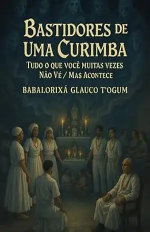 Bastidores De Uma Curimba - Babalorixá Glauco T´ogum