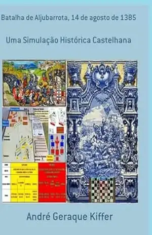 Batalha De Aljubarrota, 14 De Agosto De 1385 - André Geraque Kiffer