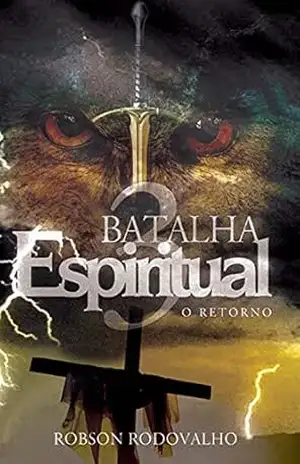 Batalha espiritual: O retorno – Robson Rodovalho