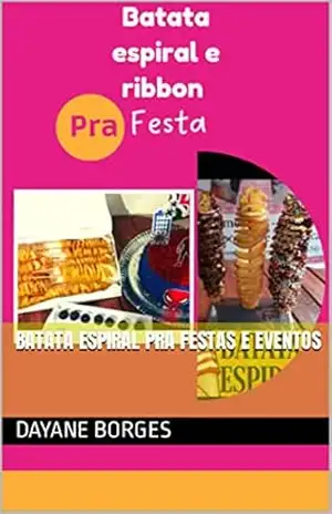 Batata espiral pra festas e eventos - Dayane  Borges