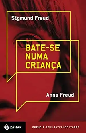Bate–se numa criança (Freud e seus interlocutores) – Sigmund Freud